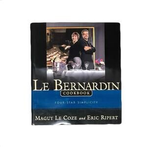 Le Bernardin Cookbook Four Star Simplicity Maguy Le Coze And Eric Ripert